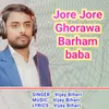 About Jore Jore Ghorawa Barham baba Song